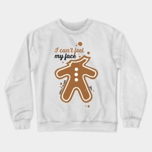 I Can't Feel My Face Crewneck Sweatshirt